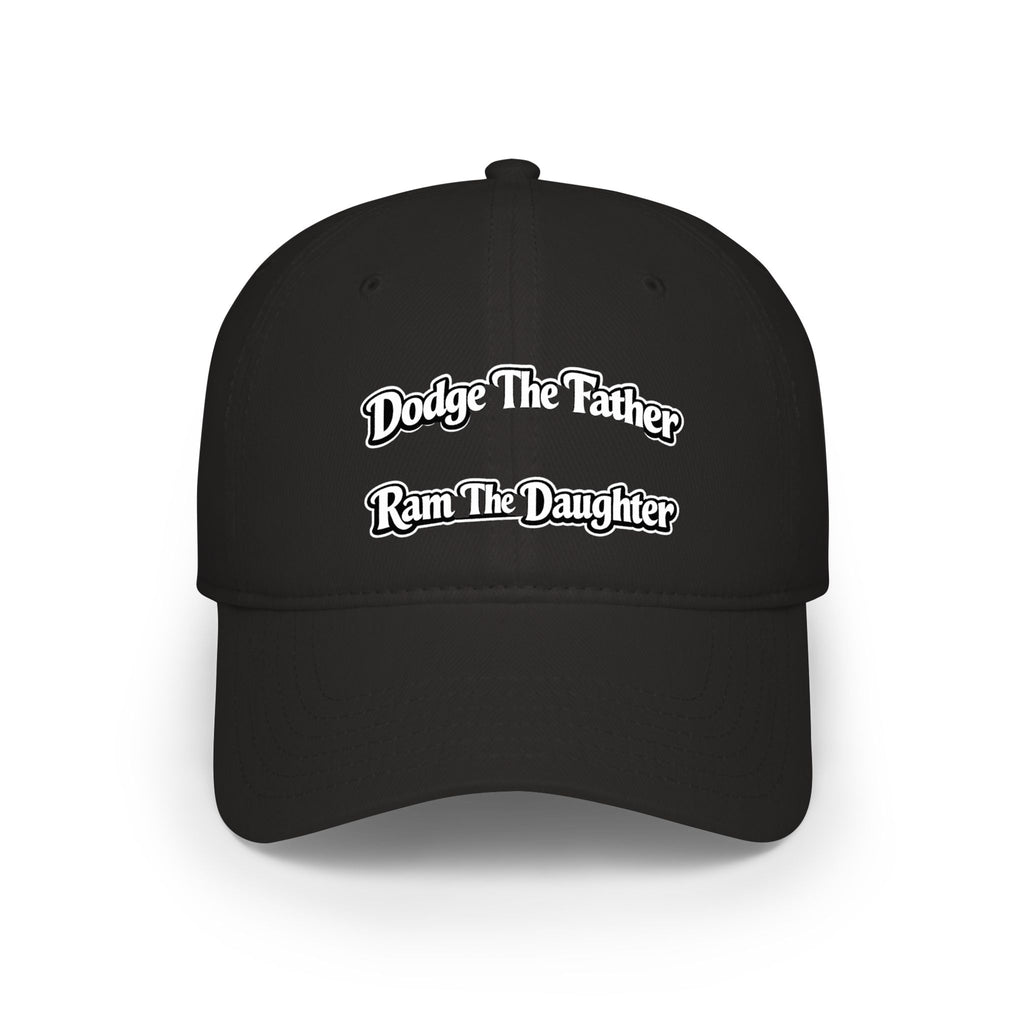 Low Profile Baseball Cap — "Dodge The Father, Ram The Daughter" Dad Joke Hat