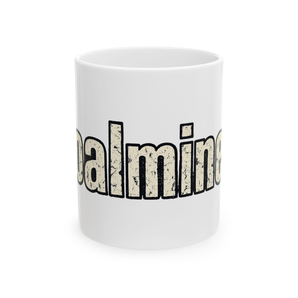 Calming Ceramic Mug – Distressed Text Coffee Tea Cup (11oz, 15oz)